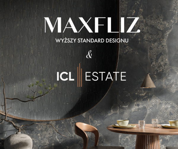Maxfliz & ICL Estate nowa współpraca, jeszcze więcej korzyści dla naszych Klientów