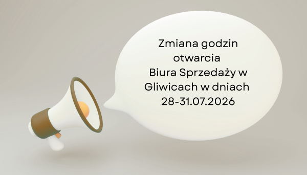 Zmiana godzin otwarcia Biura Sprzedaży w Gliwicach